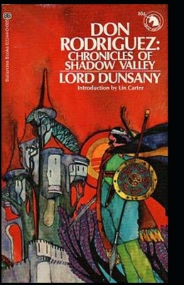 Don Rodriguez: Chronicles of Shadow Valley annotated by Lord Dunsany