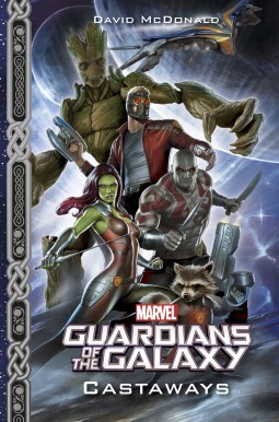 Marvel Guardians of the Galaxy: Castaways by David McDonald