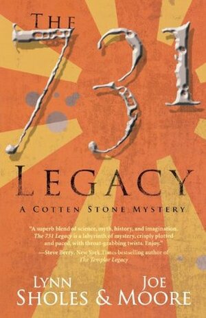 The 731 Legacy by Joe Moore, Lynn Sholes