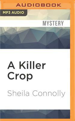 A Killer Crop by Sheila Connolly
