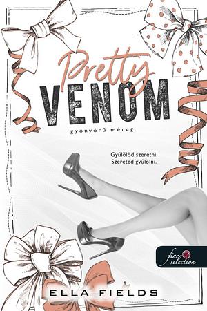 Pretty Venom - Gyönyörű méreg by Ella Fields