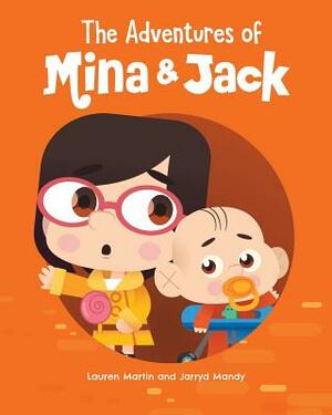 The Adventures of Mina and Jack by Lauren Martin, Jarryd Mandy