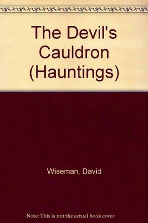 The Devil's Cauldron by David Wiseman