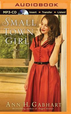 Small Town Girl by Ann H. Gabhart