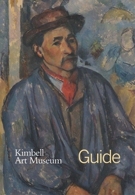 Kimbell Art Museum: Guide by Kimbell Art Museum