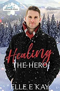 Healing the Hero by Elle E. Kay