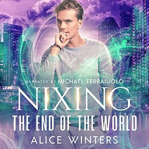 Nixing the End of the World by Alice Winters