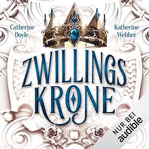 Zwillingskrone by Katherine Webber, Catherine Doyle