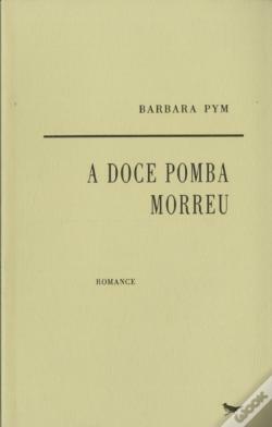 A Doce Pomba Morreu by Barbara Pym, Cecília de Moura