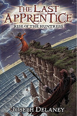 The Last Apprentice: Rise of the Huntress (Book 7) by Joseph Delaney