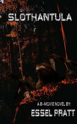 Slothantula: Eight-Legged Deadly Sin by Essel Pratt