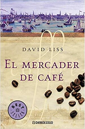 El mercader de café by David Liss