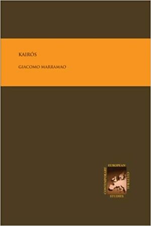 Kairos: Towards an Ontology of Due Time by Giacomo Marramao