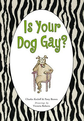 Is Your Dog Gay? by 