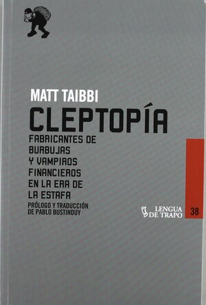 Cleptopía by Matt Taibbi