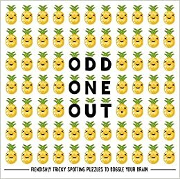 Odd One Out: Fiendishly Tricky Spotting Puzzles to Boggle your Brain by Lauren Farnsworth