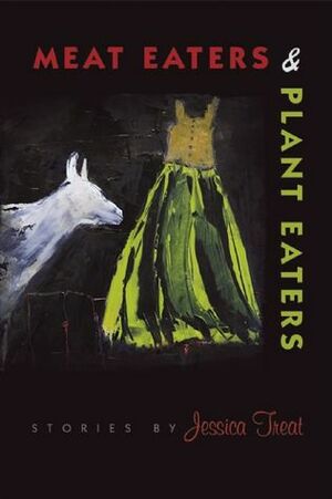 Meat Eaters & Plant Eaters by Jessica Treat