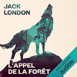 L'Appel de la forêt by Jack London