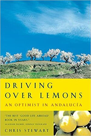 Pāri citroniem. Optimists Andalūzijā by Kriss Stjuarts, Chris Stewart