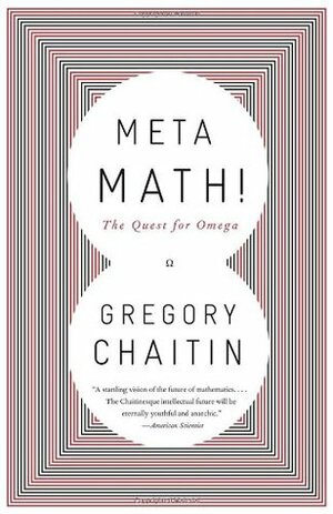 Meta Math!: The Quest for Omega by Gregory Chaitin