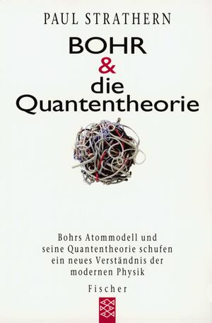 Bohr und die Quantentheorie. by Paul Strathern