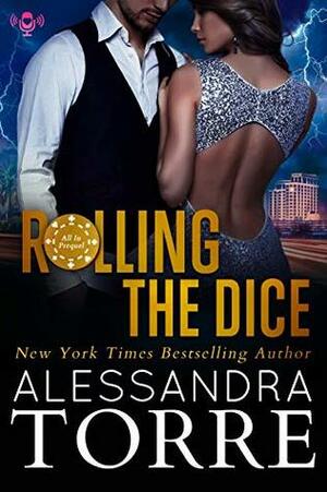 Rolling the Dice by Alessandra Torre
