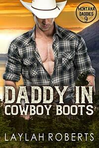Daddy in Cowboy Boots by Laylah Roberts