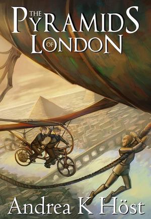 The Pyramids of London by Andrea K. Höst