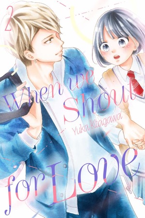 When We Shout for Love, Vol. 2 by Yuka Kitagawa