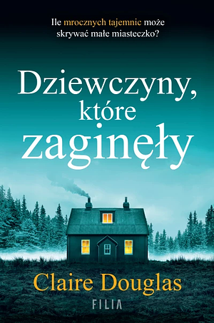 Dziewczyny, które zaginęły  by Claire Douglas