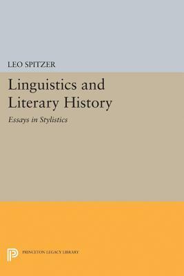 Linguistics and Literary History: Essays in Stylistics by Leo Spitzer