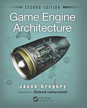 Game Engine Architecture by Jason Gregory