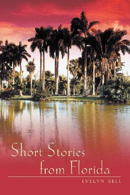 Short Stories from Florida by Evelyn Bell