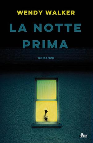 La notte prima by Wendy Walker