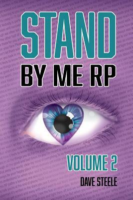 Stand By Me RP: Volume 2 by Natalie Ballard, Dave Steele