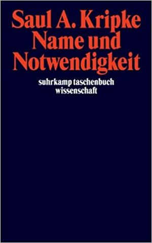 Name und Notwendigkeit by Saul A. Kripke