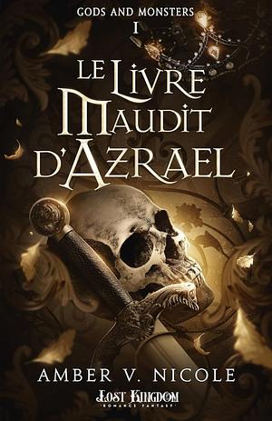 Le Livre Maudit d'Azrael by Amber V. Nicole