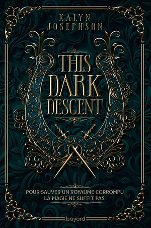 This Dark Descent by Kalyn Josephson