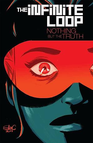 The Infinite Loop Vol. 2: Nothing But The Truth by Pierrick Colinet