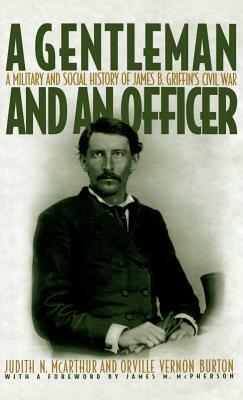 A Gentleman and an Officer by Orville Vernon Burton, Judith N. McArthur