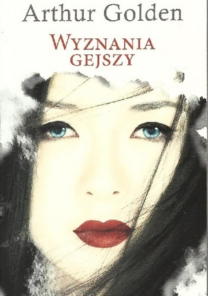 Wyznania Gejszy by Arthur Golden