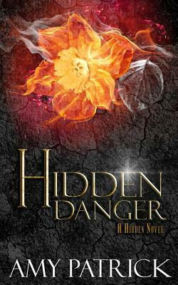 Hidden Danger by Amy Patrick