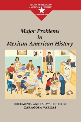 Major Problems in Mexican American History by Zaragosa Vargas