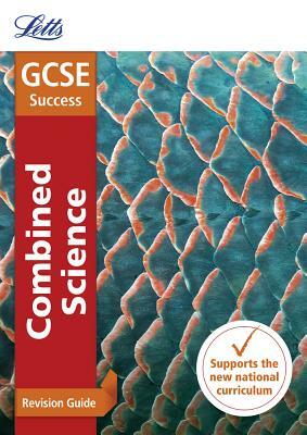 Letts GCSE Revision Success - New 2016 Curriculum - GCSE Combined Science: Revision Guide by Collins UK