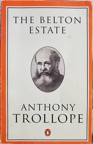 The Belton Estate by Anthony Trollope