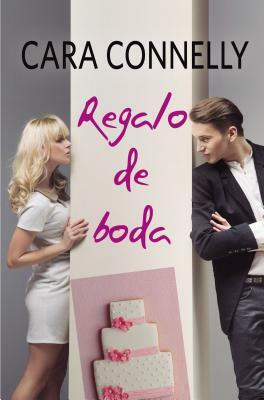 Regalo de Boda by Cara Connelly