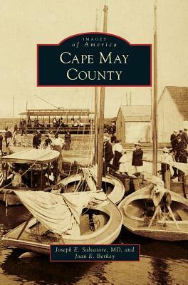 Cape May County by Joseph E. Salvatore, Joan E. Berkey