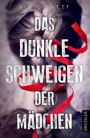 Das dunkle Schweigen der Mädchen by Kim Liggett