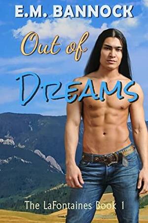 Out of Dreams by E.M. Bannock