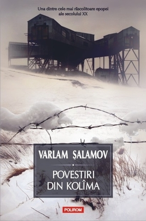 Povestiri din Kolîma: vol. 1 by Ana‑Maria Brezuleanu, Варлам Шаламов, Varlam Shalamov, Magda Achim